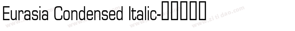 Eurasia Condensed Italic字体转换